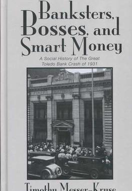 [预订]Banksters Bosses Smart Money: Social History of Great Toledo Bank Cras 9780814254066