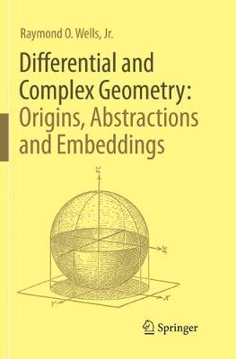 【预订】Differential and Complex Geometry: Origins, Abstractions and Embeddings