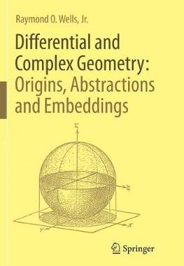 【预订】Differential and Complex Geometry: Origins, Abstractions and Embeddings