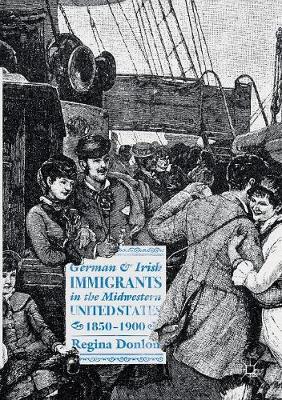 【预订】German and Irish Immigrants in the Midwestern United States, 1850-1900