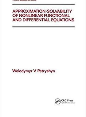 【预订】Approximation-solvability of Nonlinear Functional and Differential Equations