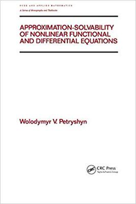 【预订】Approximation-solvability of Nonlinear Functional and Differential Equations