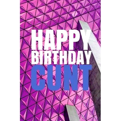 预订 HAPPY BIRTHDAY, CUNT! A fun, rude, playful DIY birthday card (EMPTY BOOK), 50 pages, 6x9 inches: 9781978042476