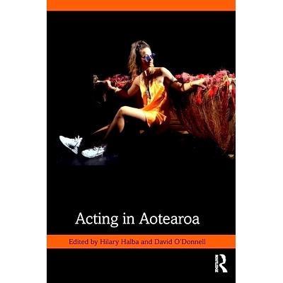 预订 Acting in Aotearoa 在奥特亚罗瓦表演: 9781032502816