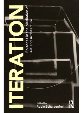 预订 Iteration: Episodes in the Mediation of Art and Architecture 迭代：艺术与建筑调解中的情节: 9781138392472