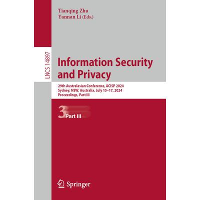 预订 Information Security and Privacy 29th Australasian Conference, ACISP 2024, Sydney, NSW, Australia, July 15–17, 20