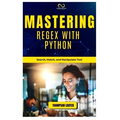 预订 Mastering Regex with Python: Search, Match, and Manipulate Text: 9798304048163