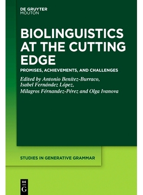 预订 Biolinguistics at the Cutting Edge: Promises, Achievements, and Challenges 前沿生物语言学：承诺、成就与挑战: 978311