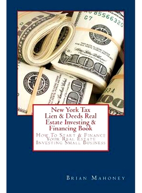 预订 New York Tax Lien & Deeds Real Estate Investing & Financing Book: How To Start & Finance Your Real Estate Investing