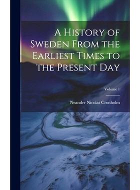 预订 A History of Sweden From the Earliest Times to the Present Day; Volume 1: 9781019979266