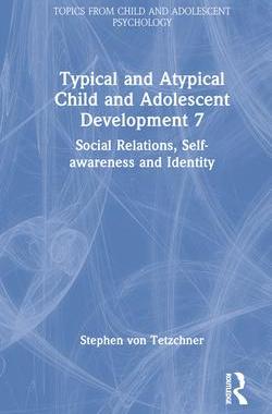[预订]Typical and Atypical Child and Adolescent Development 7 Social Relations, Self-awareness and Identit 9781032274096