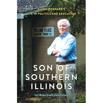 预订 Son of Southern Illinois: Glenn Poshard’s Life in Politics and Education 南伊利诺伊州之子: 9780809339181