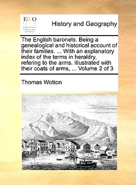 预订 The English baronets. Being a genealogical and historical account of their families. ... With an explanatory index