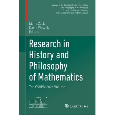 预订 Research in History and Philosophy of Mathematics The CSHPM 2024 Volume 数学史与哲学研究:加拿大数学历史与哲学学会