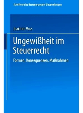 预订 Ungewißheit im Steuerrecht: Formen, Konsequenzen, Maßnahmen: 9783409150934