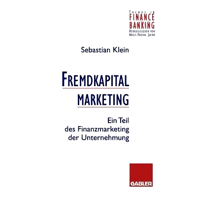 预订 Fremdkapitalmarketing: Ein Teil des Finanzmarketing der Unternehmung: 9783409140553