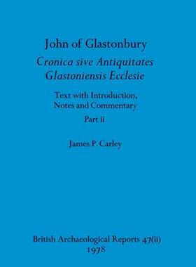 [预订]John of Glastonbury. Cronica sive Antiquitates Glastoniensis Ecclesie, Part ii 9781407356716