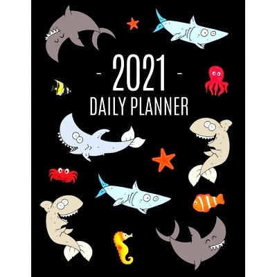预订 Funny Shark Planner 2021: Keep Track of All Your Daily Appointments! Beautiful Weekly Agenda Calendar with Monthly