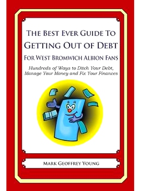 预订 The Best Ever Guide to Getting Out of Debt For West Bromwich Albion Fans: Hundreds of Ways to Ditch Your Debt, Mana