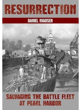 预订 Resurrection: Salvaging the Battle Fleet at Pearl Harbor 复活：在珍珠港打捞战役军舰: 9781591145400