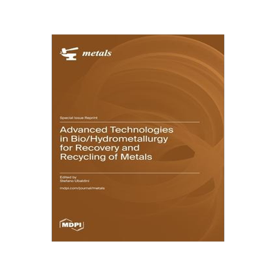 [预订]Advanced Technologies in Bio/Hydrometallurgy for Recovery and Recycling of Metals 9783036586885