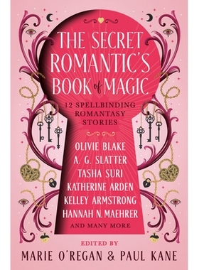 预订 The Secret Romantic’s Book of Magic: Twelve Spellbinding Romantasy Stories: 9781835410912