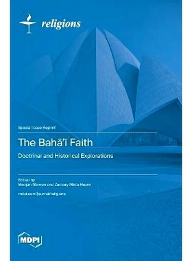预订 The Bahā’ī Faith: Doctrinal and Historical Explorations: 9783725801435