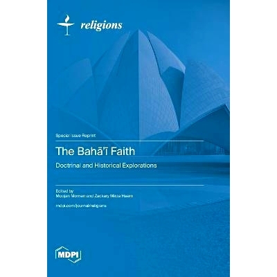 预订 The Bahā’ī Faith: Doctrinal and Historical Explorations: 9783725801435