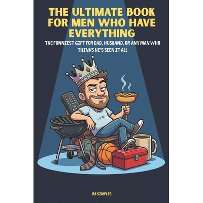 预订 The Ultimate Book For Men Who Have Everything: The Funniest Gift for Dad, Husband, or Any Man Who Thinks He’s Seen