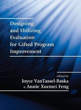 【预订】Designing and Utilizing Evaluation for Gifted Program Improvement
