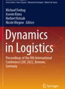 [预订]Dynamics in Logistics: Proceedings of the 8th International Conference LDIC 2022, Bremen, Germany 9783031053610