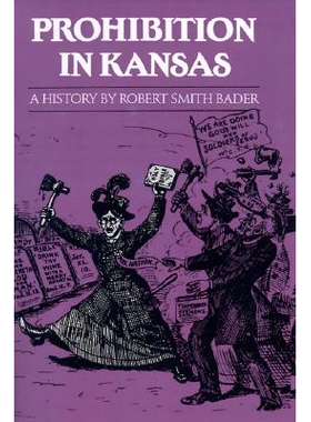 预订 Prohibition in Kansas: A History: 9780700602995