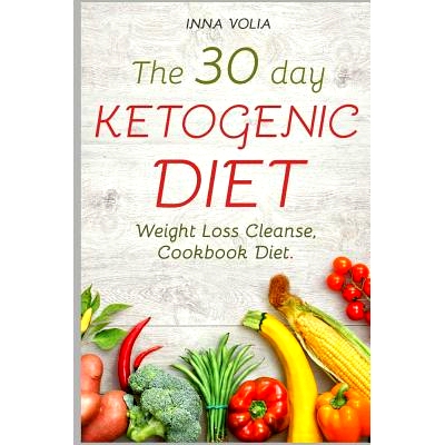 预订 The 30 day Ketogenic diet: Weight Loss Cleanse, Cookbook Diet ( Keto, Kitchen, Low Carb, 100+ Delectable Recipes, K