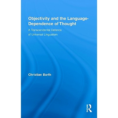 预订 Objectivity and the Language-Dependence of Thought: A Transcendental Defence of Universal Lingualism 客观性与思想的
