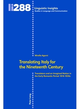 预订 Translating Italy for the Nineteenth Century: Translators and an Imagined Nation in the Early Romantic Period 1816-
