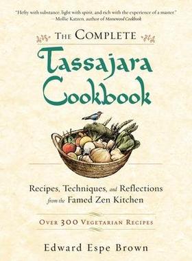 预订 The Complete Tassajara Cookbook: Recipes, Techniques, and Reflections from the Famed Zen Kitchen塔萨加拉完整食谱：