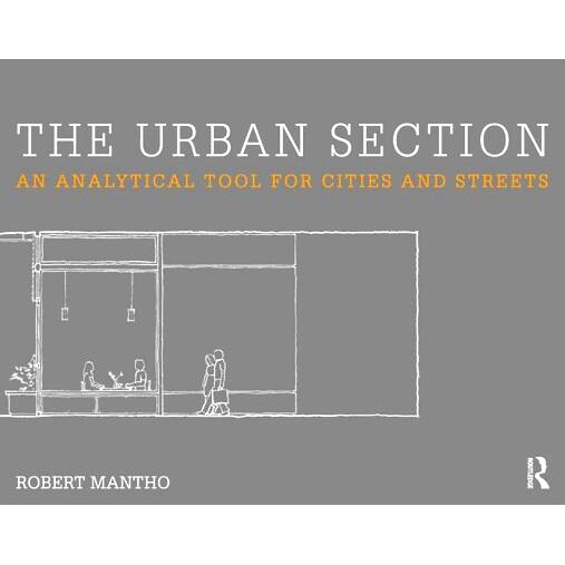 预订 The Urban Section: An analytical tool for cities and streets 城区：城市和街道的分段设计: 9780415642583