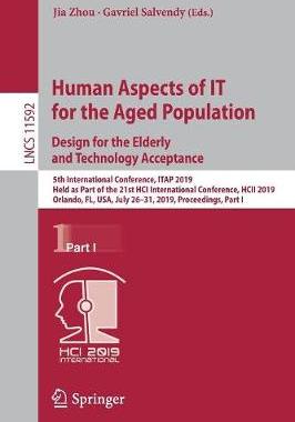 【预订】Human Aspects of IT for the Aged Population. Design for the Elderly and Technology Acceptance
