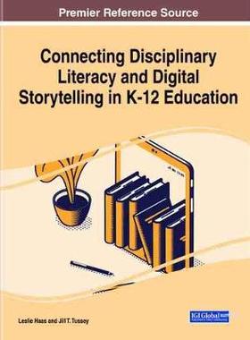 【预订】Connecting Disciplinary Literacy and Digital Storytelling in K-12 Education