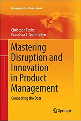 【预售】Mastering Disruption and Innovation in Product Management: Connecting the Dots