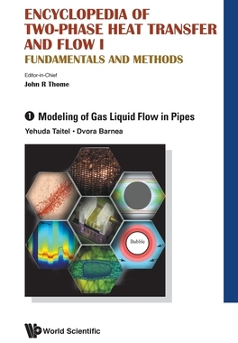 【预订】Encyclopedia of Two-Phase Heat Transfer and Flow I: Fundamentals and Methods - Volume 1: Modeling of Gas L...