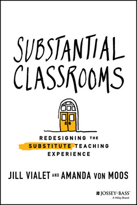 【预订】Substantial Classrooms: Redesigning The Substitute Teaching Experience 9781119663652