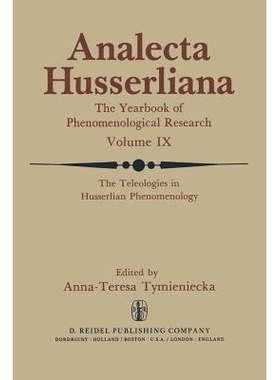 预订 The Teleologies in Husserlian Phenomenology: The Irreducible Element in Man. Part III ‘Telos’ as the Pivotal Fact
