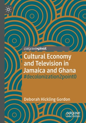 【预订】Cultural Economy and Television in Jamaica and Ghana 9783030380670