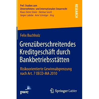 预订 Grenzüberschreitendes Kreditgeschäft durch Bankbetriebsstätten: Risikoorientierte Gewinnabgrenzung nach Art. 7 O