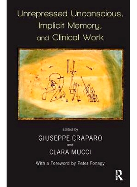 预订 Unrepressed Unconscious, Implicit Memory, and Clinical Work: 9781782202486