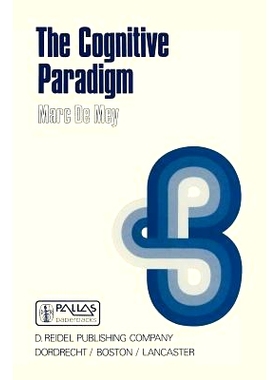 预订 The Cognitive Paradigm: Cognitive Science, a Newly Explored Approach to the Study of Cognition Applied in an Analys