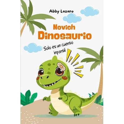 预订 Novich. Dinosaurio: Solo es un cuento infantil 9798247502401