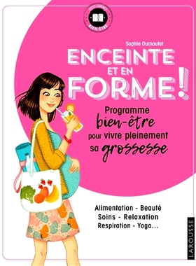 预订 Enceinte et en forme ! : programme bien-être pour vivre pleinement sa grossesse 怀孕了，身材也好！ ：全面体验怀孕