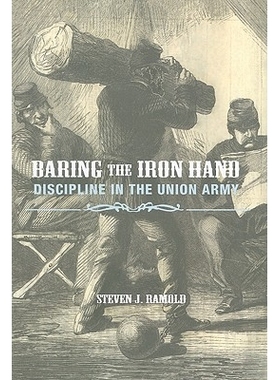 预订 Baring the Iron Hand: Discipline in the Union Army 露出铁手：联盟军队纪律: 9780875804088